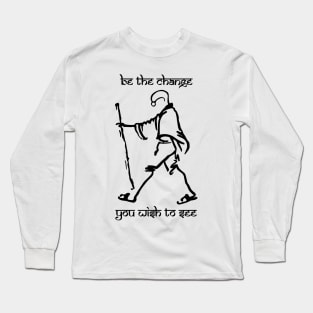 Gandhi Quote – Be the change you want to see Long Sleeve T-Shirt